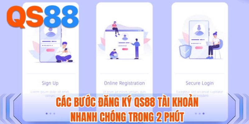 Các bước đăng ký QS88 tài khoản nhanh chóng trong 2 phút